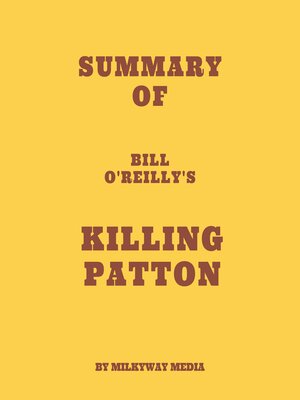 cover image of Summary of Bill O'Reilly's Killing Patton